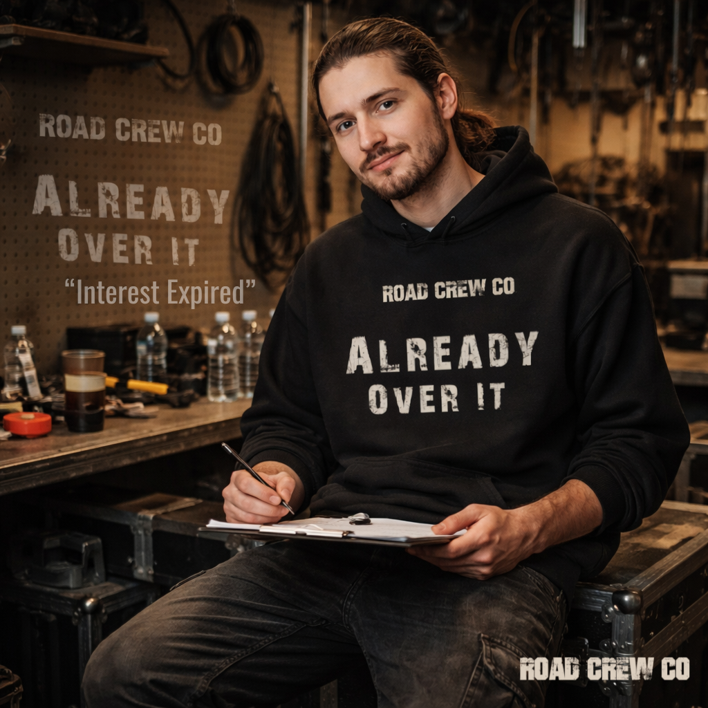 Already Over It — Road Crew Apparel Co