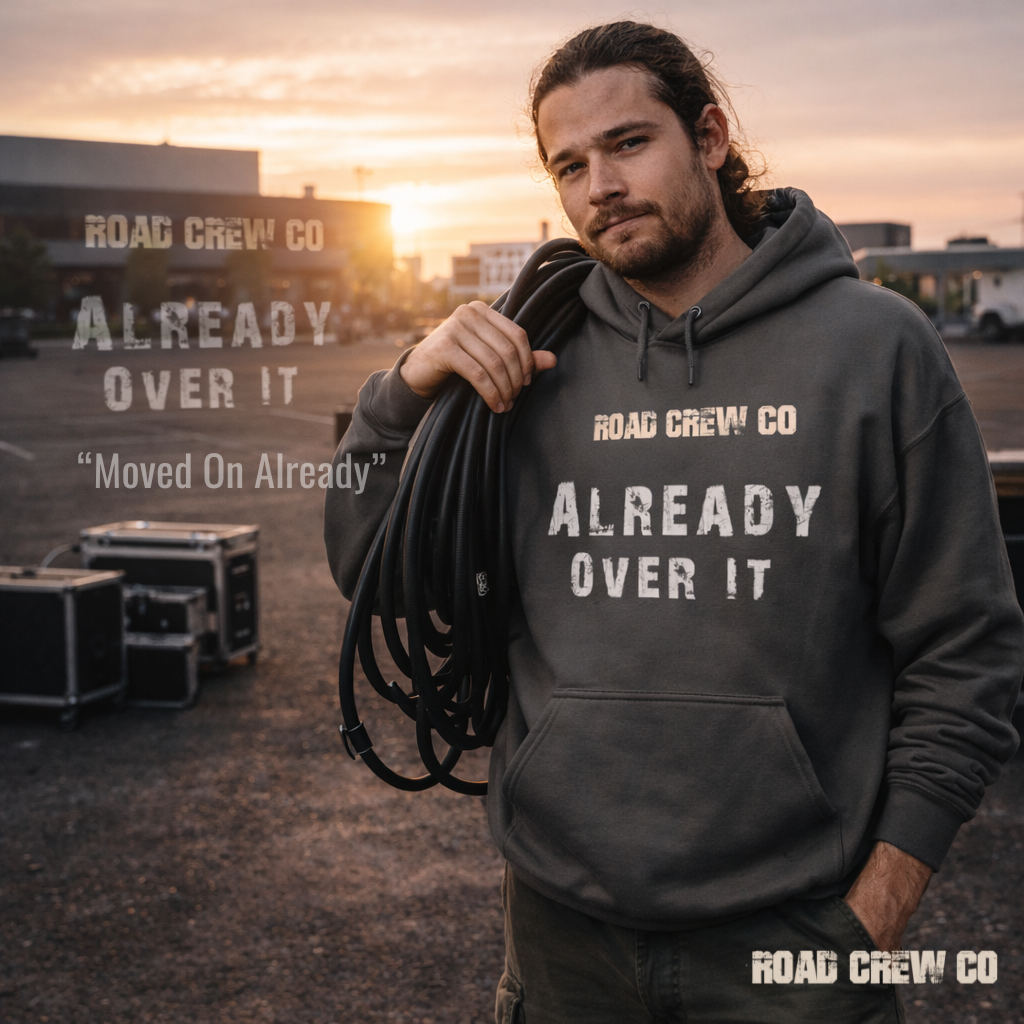Already Over It — Road Crew Apparel Co