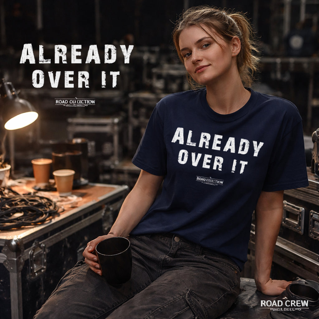 Already Over It | Road Crew Co T-Shirt