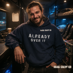 Already Over It — Road Crew Apparel Co