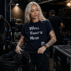 Well That’s New | Road Crew Apparel Co