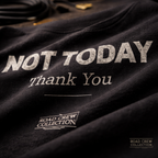 Not Today - Thank You by Road Crew Co