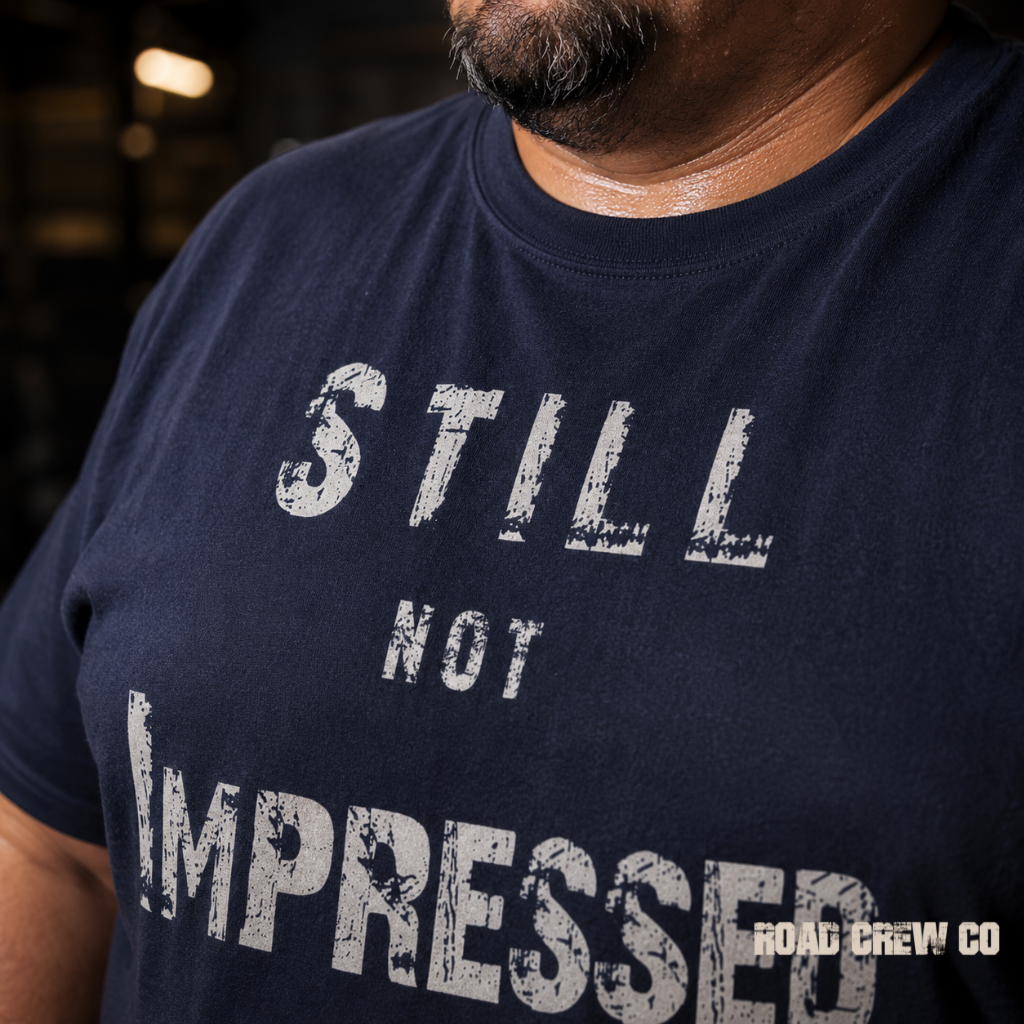 Still Not Impressed Road Crew Co T-Shirt