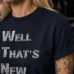 Well That’s New | Road Crew Apparel Co