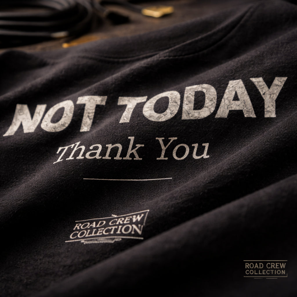 Not Today - Thank You by Road Crew Co